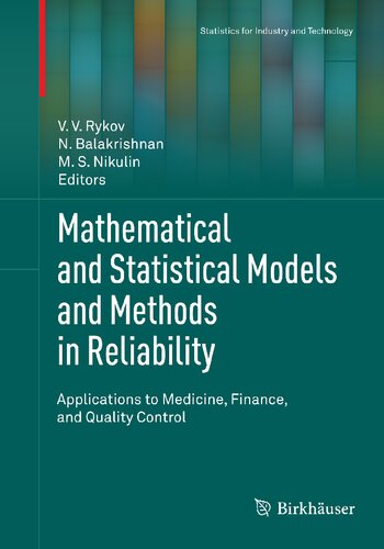 Mathematical and Statistical Models and Methods in Reliability: Applications to Medicine, Finance, and Quality Control (Statistics for Industry and Technology)