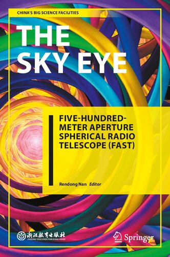 The Sky Eye: Five-Hundred-Meter Aperture Spherical Radio Telescope (FAST) (China’s Big Science Facilities)