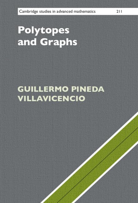Polytopes and Graphs (Cambridge Studies in Advanced Mathematics, Series Number 211)