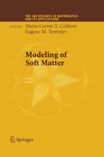 Modeling of Soft Matter (The IMA Volumes in Mathematics and its Applications, 141)