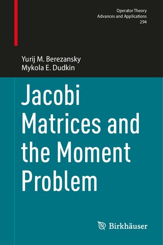 Jacobi Matrices and the Moment Problem (Operator Theory: Advances and Applications, 294)
