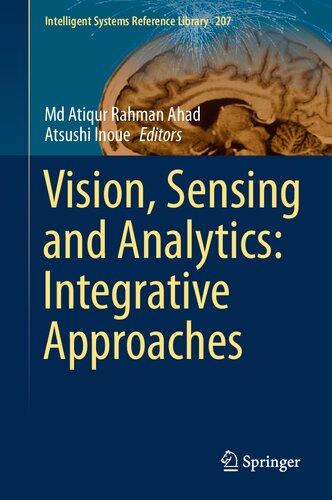 Vision, Sensing and Analytics: Integrative Approaches (Intelligent Systems Reference Library, 207)