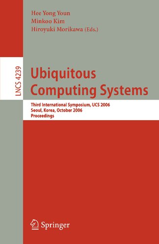 Ubiquitous Computing Systems: Third International Symposium, UCS 2006, Seoul, Korea, October 11-13, 2006, Proceedings (Lecture Notes in Computer Science, 4239)