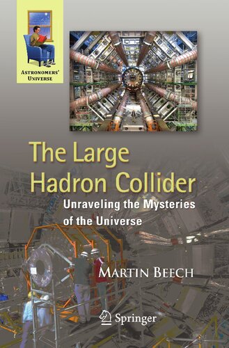 The Large Hadron Collider: Unraveling the Mysteries of the Universe (Astronomers' Universe)