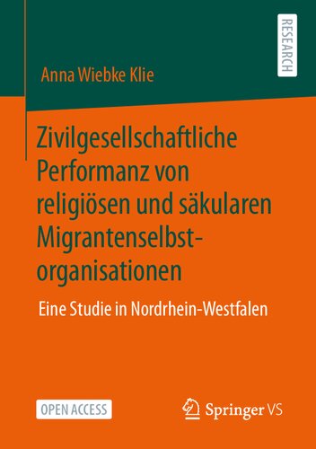 Zivilgesellschaftliche Performanz von religiösen und säkularen Migrantenselbstorganisationen: Eine Studie in Nordrhein-Westfalen (German Edition)