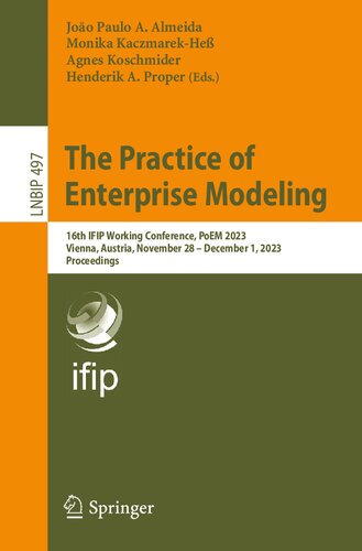 The Practice of Enterprise Modeling: 16th IFIP Working Conference, PoEM 2023, Vienna, Austria, November 28 – December 1, 2023, Proceedings (Lecture Notes in Business Information Processing)