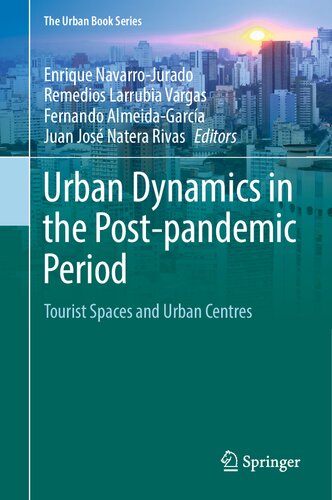 Urban Dynamics in the Post-pandemic Period: Tourist Spaces and Urban Centres (The Urban Book Series)