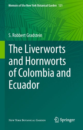 The Liverworts and Hornworts of Colombia and Ecuador (Memoirs of The New York Botanical Garden, 121)