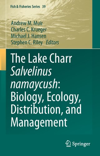 The Lake Charr Salvelinus namaycush: Biology, Ecology, Distribution, and Management (Fish & Fisheries Series, 39)