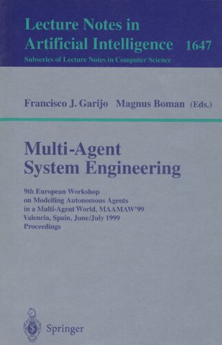 Multi-Agent System Engineering: 9th European Workshop on Modelling Autonomous Agents in a Multi-Agent World, MAAMAW'99 Valencia, Spain, June 30 - July ... (Lecture Notes in Computer Science, 1647)