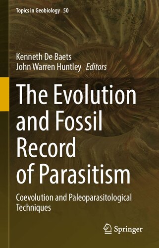 The Evolution and Fossil Record of Parasitism: Coevolution and Paleoparasitological Techniques (Topics in Geobiology, 50)
