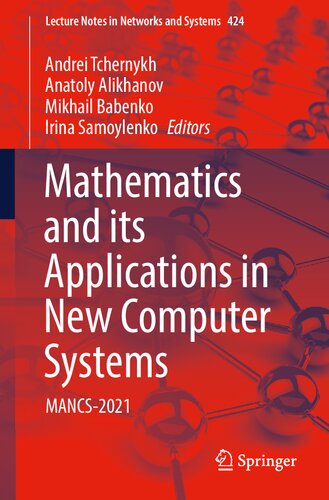 Mathematics and its Applications in New Computer Systems: MANCS-2021 (Lecture Notes in Networks and Systems, 424)
