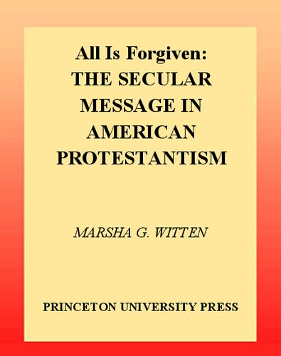 All Is Forgiven: The Secular Message in American Protestantism