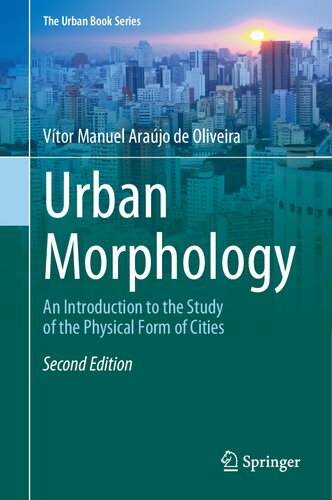 Urban Morphology: An Introduction to the Study of the Physical Form of Cities (The Urban Book Series)