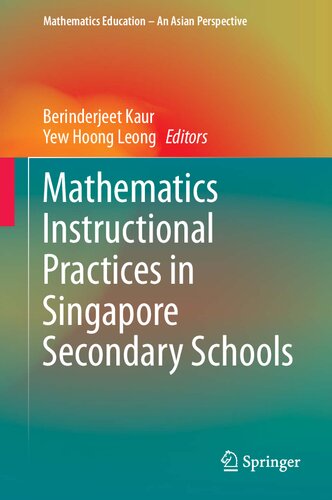 Mathematics Instructional Practices in Singapore Secondary Schools (Mathematics Education – An Asian Perspective)