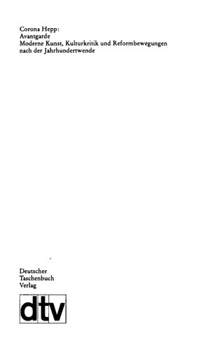 Avantgarde : Moderne Kunst, Kulturkritik und Reformbewegungen nach der Jahrhundertwende