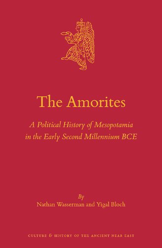 The Amorites: A Political History of Mesopotamia in the Early Second Millennium BCE