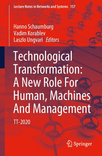 Technological Transformation: A New Role For Human, Machines And Management: TT-2020 (Lecture Notes in Networks and Systems)