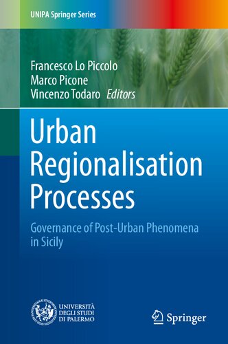 Urban Regionalisation Processes: Governance of Post-Urban Phenomena in Sicily (UNIPA Springer Series)