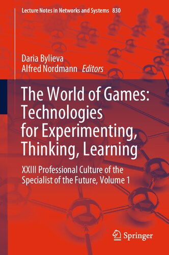 The World of Games: Technologies for Experimenting, Thinking, Learning: XXIII Professional Culture of the Specialist of the Future, Volume 1 (Lecture Notes in Networks and Systems, 830)