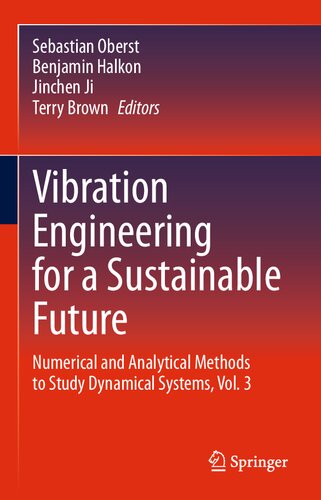 Vibration Engineering for a Sustainable Future: Numerical and Analytical Methods to Study Dynamical Systems, Vol. 3