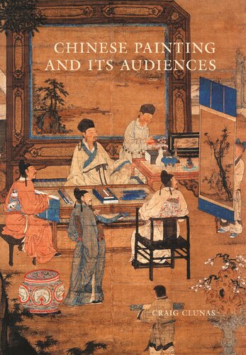 Chinese Painting and Its Audiences (The A. W. Mellon Lectures in the Fine Arts, 61)