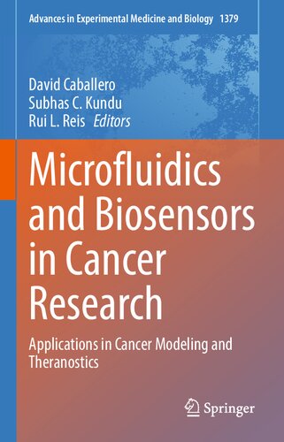 Microfluidics and Biosensors in Cancer Research: Applications in Cancer Modeling and Theranostics (Advances in Experimental Medicine and Biology, 1379)