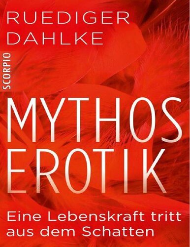Mythos Erotik: Eine Lebenskraft tritt aus dem Schatten