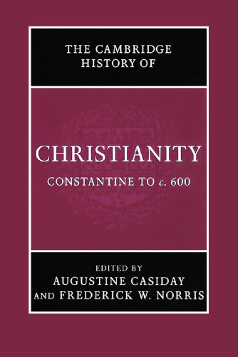 Cambridge History of Christianity: Volume 2, Constantine to c.600 (Cambridge History of Christianity)