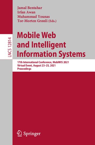 Mobile Web and Intelligent Information Systems: 17th International Conference, MobiWIS 2021, Virtual Event, August 23–25, 2021, Proceedings ... Applications, incl. Internet/Web, and HCI)