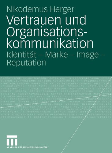Vertrauen und Organisationskommunikation: Identität - Marke - Image - Reputation (German Edition)