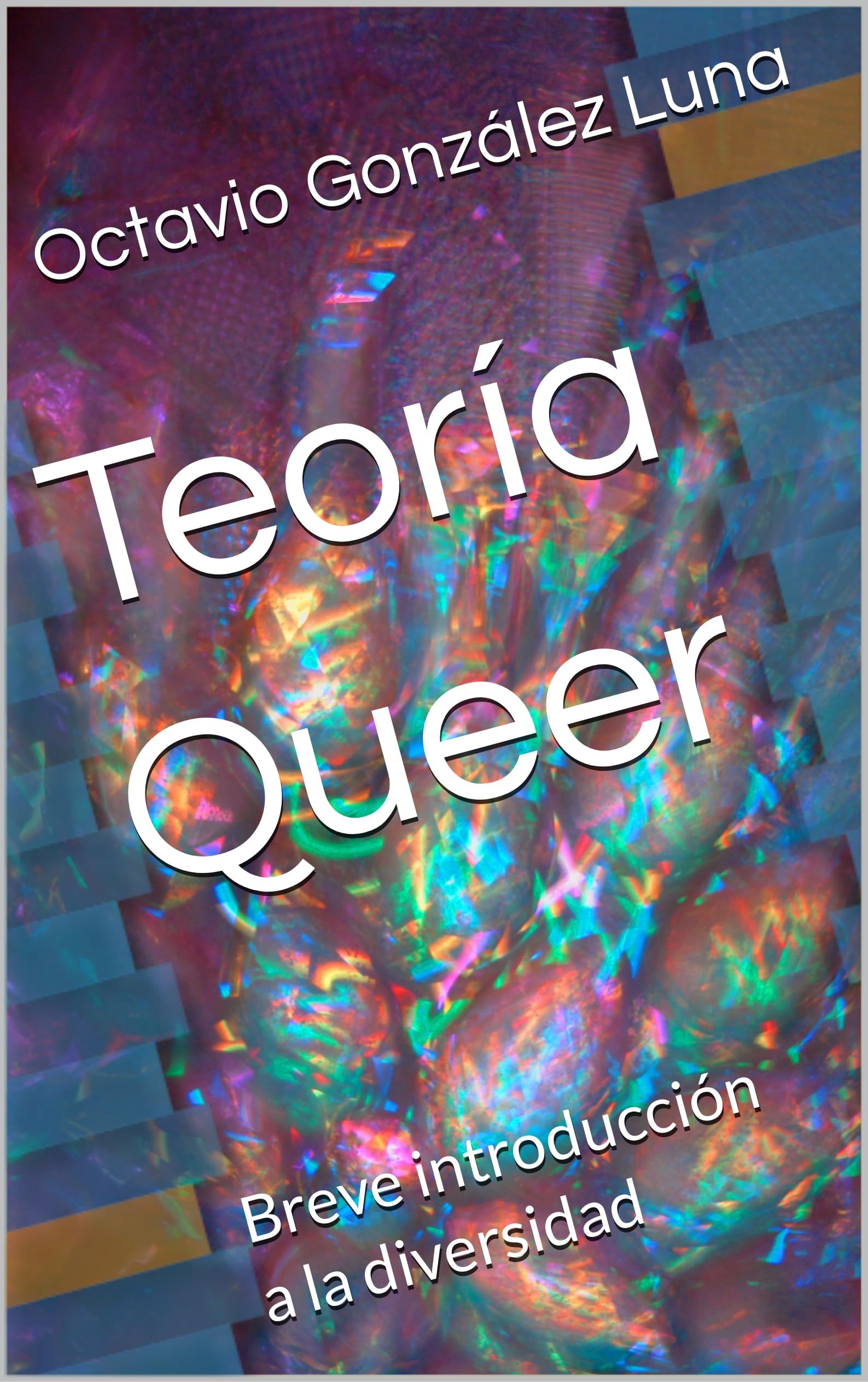 Teoría Queer: Breve introducción a la diversidad