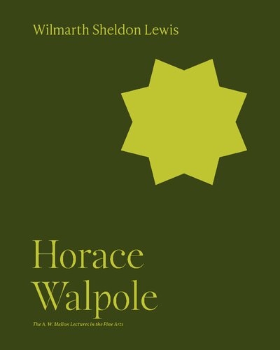 Horace Walpole (The A. W. Mellon Lectures in the Fine Arts, 9)