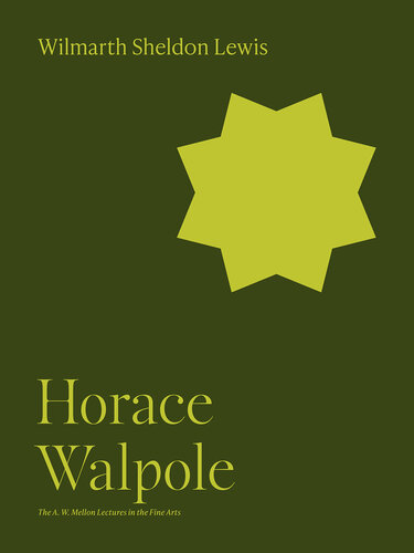 Horace Walpole (The A. W. Mellon Lectures in the Fine Arts, 9)