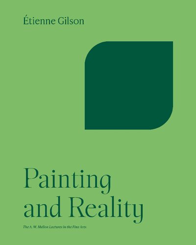Painting and Reality (The A. W. Mellon Lectures in the Fine Arts, 4)