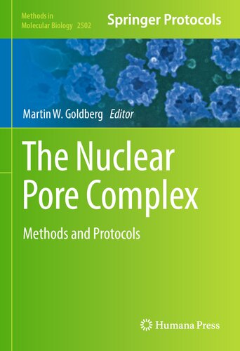The Nuclear Pore Complex: Methods and Protocols (Methods in Molecular Biology, 2502)