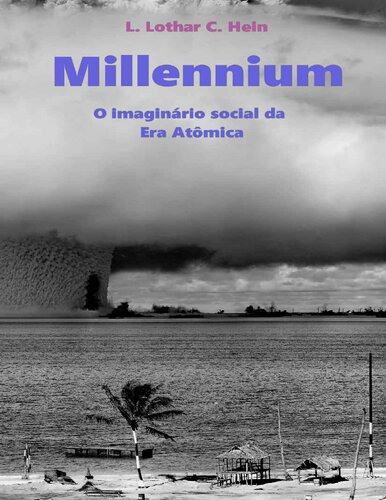 Millennium: O Imaginário Social da Era Atômica (1945-1953)