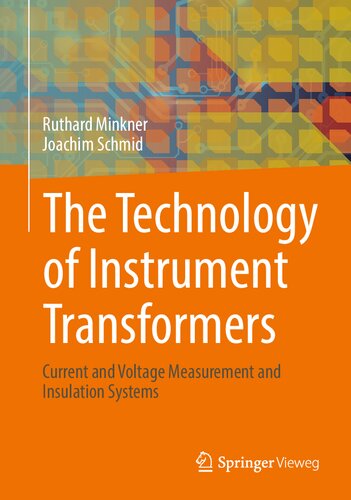 The Technology of Instrument Transformers: Current and Voltage Measurement and Insulation Systems