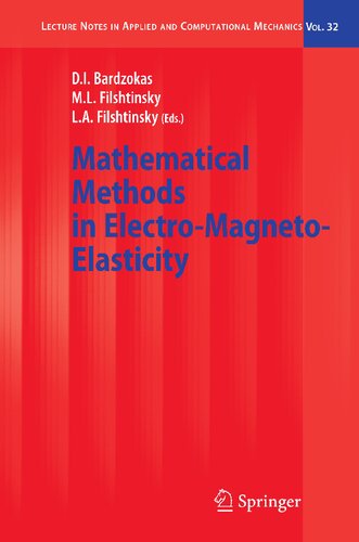 Mathematical Methods in Electro-Magneto-Elasticity (Lecture Notes in Applied and Computational Mechanics, 32)