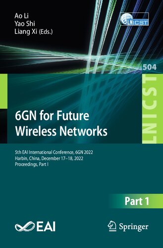 6GN for Future Wireless Networks: 5th EAI International Conference, 6GN 2022, Harbin, China, December 17-18, 2022, Proceedings, Part I (Lecture Notes ... and Telecommunications Engineering)