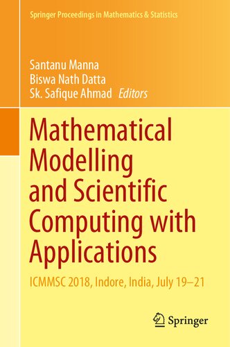 Mathematical Modelling and Scientific Computing with Applications: ICMMSC 2018, Indore, India, July 19–21 (Springer Proceedings in Mathematics & Statistics, 308)