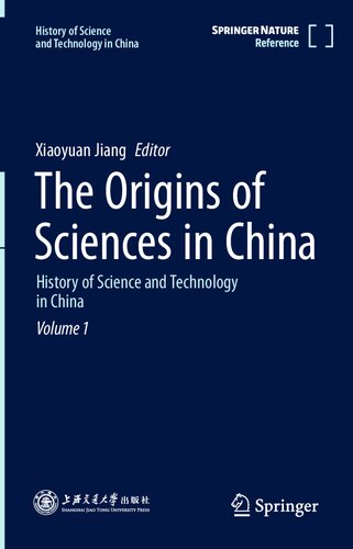 The Origins of Sciences in China: History of Science and Technology in China Volume 1 (History of Science and Technology in China, 1)