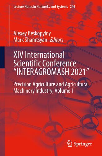 XIV International Scientific Conference “INTERAGROMASH 2021": Precision Agriculture and Agricultural Machinery Industry, Volume 1 (Lecture Notes in Networks and Systems, 246)