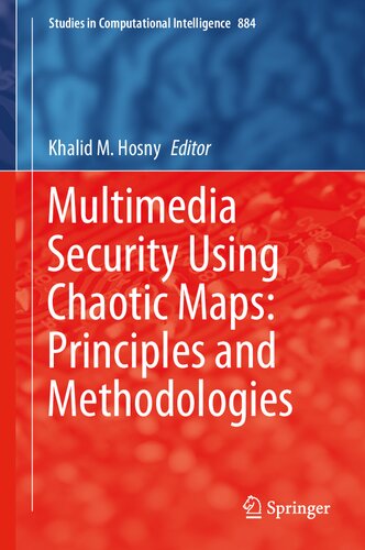 Multimedia Security Using Chaotic Maps: Principles and Methodologies (Studies in Computational Intelligence, 884)