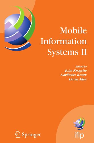Mobile Information Systems II: IFIP Working Conference on Mobile Information Systems, MOBIS 2005, Leeds, UK, December 6-7, 2005 (IFIP Advances in Information and Communication Technology, 191)