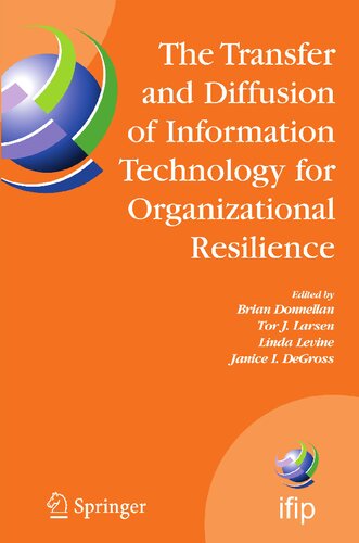The Transfer and Diffusion of Information Technology for Organizational Resilience: IFIP TC8 WG 8.6 International Working Conference, June 7-10, 2006, ... and Communication Technology, 206)