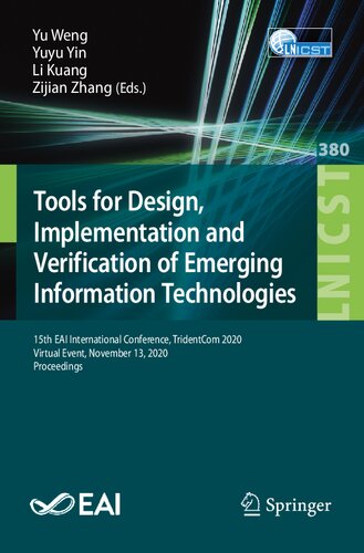Tools for Design, Implementation and Verification of Emerging Information Technologies: 15th EAI International Conference, TridentCom 2020, Virtual ... and Telecommunications Engineering)