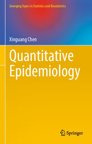 Quantitative Epidemiology (Emerging Topics in Statistics and Biostatistics)