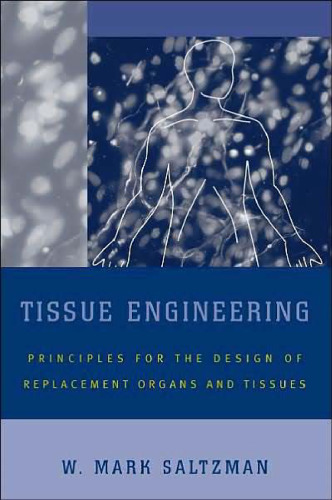 Tissue Engineering: Engineering Principles for the Design of Replacement Organs and Tissues