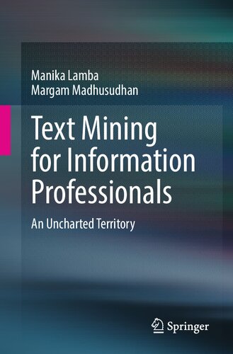 Text Mining for Information Professionals: An Uncharted Territory